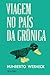 Viagem no país da crônica