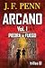 Arcano Vol. I. Piedra de fuego