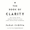 The Book Of Clarity: Building Your Dream Startup Using First Principles Thinking