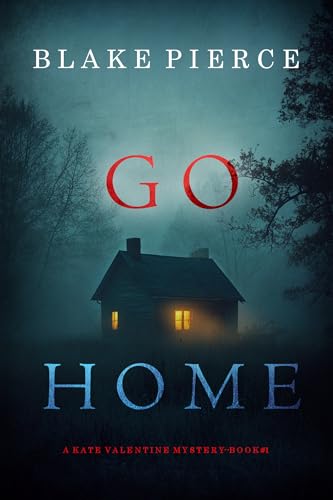 Go Home (A Kate Valentine FBI Suspense Thriller—Book One)