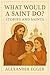What Would a Saint Do?: Sto...