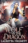 The Wolf Vs The Dragon (The Hidden City Supernatural Sleuth #7)
