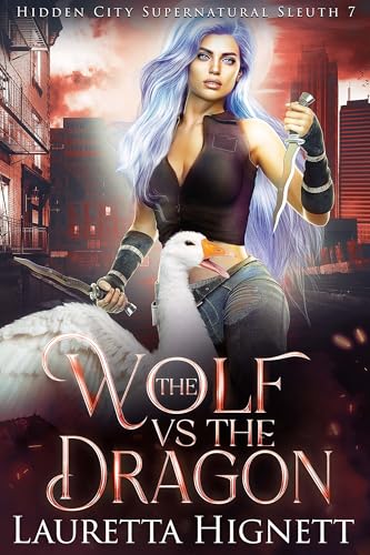 The Wolf Vs The Dragon (The Hidden City Supernatural Sleuth #7)