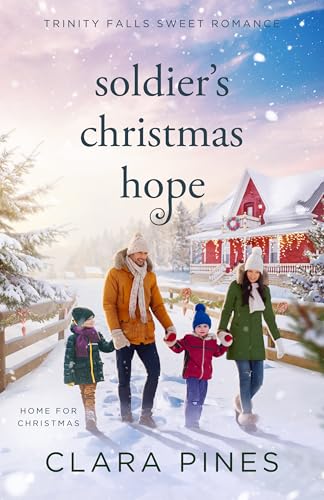 Soldier's Chrismas Hope: Trinity Falls Sweet Romance - Home for Christmas - Book 5 (Kindle Edition)