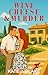 Wine Cheese and Murder: Spicy Thriller Romcom
