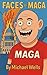 Faces of MAGA  by Michael Wells Jr.