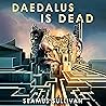 Daedalus Is Dead