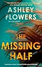The Missing Half by Ashley Flowers