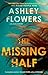 The Missing Half: The gripping New York Times bestseller from the host of Crime Junkie