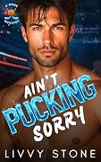 Ain’t Pucking Sorry