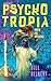 Psychotropia, Vol. II by Bill Reinert Psychotropia, Vol. II by Bill Reinert