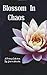 Blossoming in Chaos by Lauren Harden