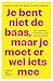 Je bent niet de baas, maar je moet er wel iets mee (Dutch Edition)