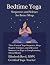 Bedtime Yoga: Sequences and Science for Better Sleep: Three Curated Yoga Sequences, Sleep Hygiene Guidance, and a Research Summary on Yoga as Complementary Mental Health