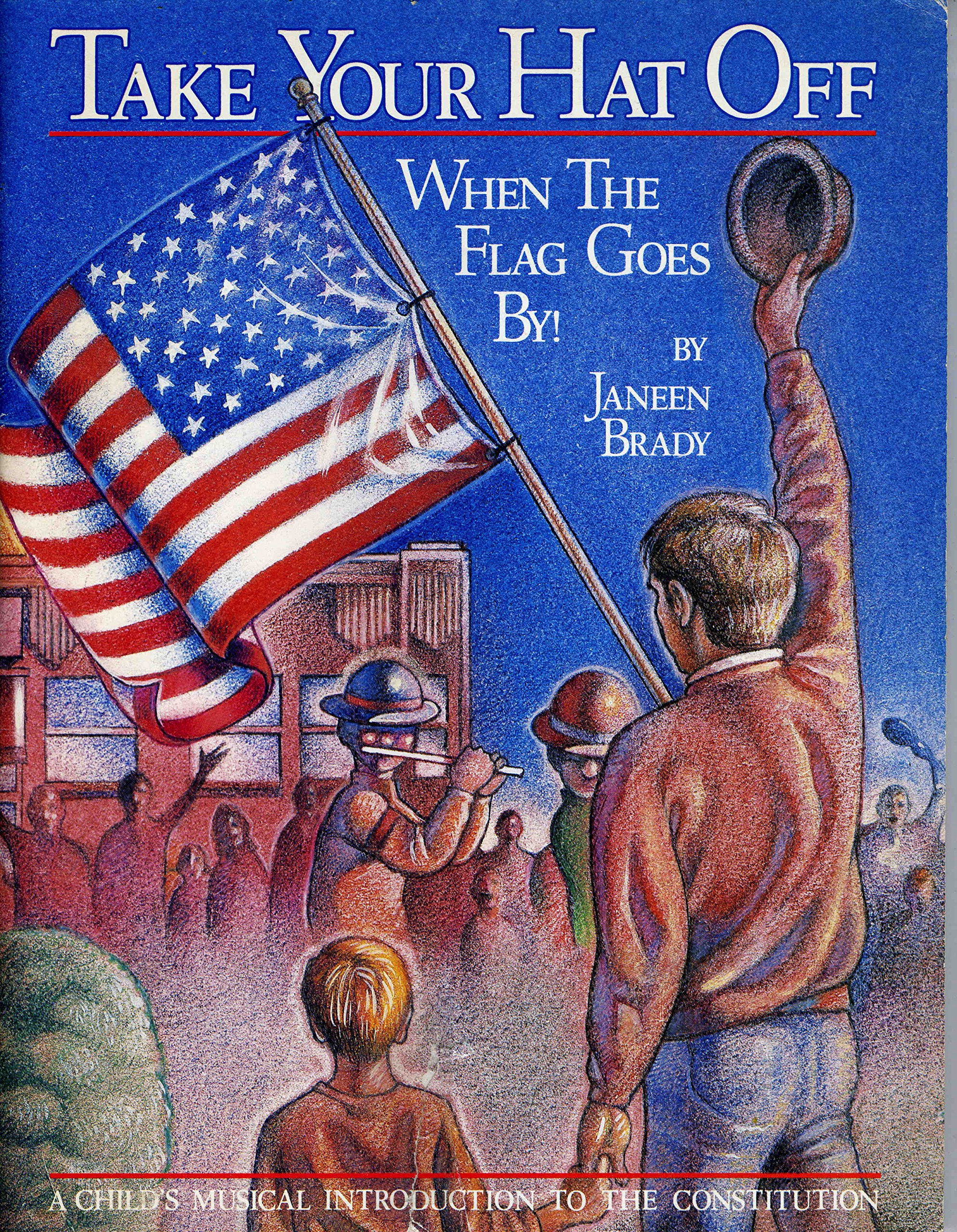 Take Your Hat Off When the Flag Goes By! (Hardcover)