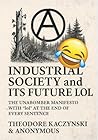 Industrial Society and its future LOL: The Unabomber Manifesto with “lol” at the end of every sentence Industrial Society and its future LOL: The Unabomber Manifesto with “lol” at the end of every sentence