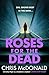 Roses for the Dead by Chris McDonald