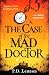 The Case of the Mad Doctor: Inspired by the true story of Jamaica's first serial killer (The Ollenu and Ashby Investigations)