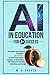 AI In Education For A+ Success by M. D. Hooper