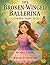 The Broken-Winged Ballerina...