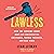 Lawless: How the Supreme Court Runs on Conservative Grievance, Fringe Theories, and Bad Vibes