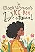 The Black Woman's 100-Day Devotional by Monique May