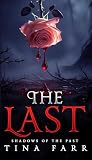 The Last: Shadows of The Past (The Last Series Book 3)
