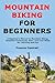 Mountain Biking for Beginners by FRANCIS CANTRELL