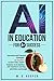 AI In Education For A+ Success by M. D. Hooper