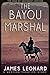 The Bayou Marshal  by James Leonard