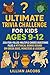 Ultimate Trivia Challenge for Kids Ages 9-12 by Lillian Jacobs