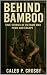 Behind Bamboo by Caleb P. Crosby