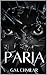Paria by G.M. Chmilar