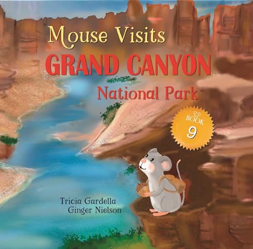 Mouse Visits Grand Canyon National Park (Mouse Traveler)