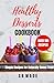 Healthy Desserts Cookbook: ...
