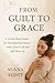 From Guilt to Grace: A Gent...