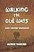 Walking the Old Ways: Alfre...