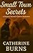 Small Town Secrets: A Cedar...