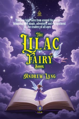 The Lilac Fairy Book: [Annotated] A Treasury of Classic Fairy Tales from Around the World