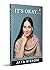It's Okay . . . by Jaya Kishori It's Okay . . . by Jaya Kishori
