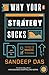 Why Your Strategy Sucks: Un...