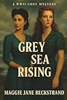 Grey Sea Rising: A WWII Cozy Mystery (A Havenport Cozy Mystery) Grey Sea Rising: A WWII Cozy Mystery (A Havenport Cozy Mystery)