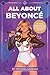 All About Beyoncé by Princess Gabbara
