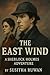 The East Wind: A Sherlock H...