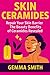 Skin Ceramides: Repair Your...