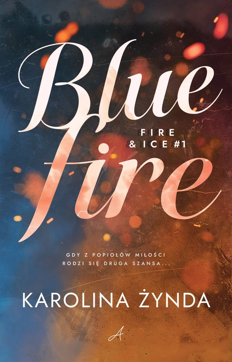 Blue fire (Fire & Ice, #1)