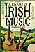 A History of Irish Music: B...