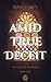 Amid True Deceit by Reine Darcy