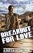 Breakout for Love (A Dept. 6 Operation Book 1)