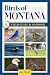 Birds of Montana Field Guid...